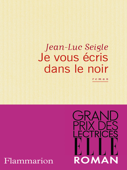Title details for Je vous écris dans le noir by Jean-Luc Seigle - Wait list